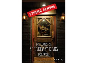 9783955046897 - KUNTH Reise-Inspiration   Streng geheim Die coolsten Speakeasy Bars der Welt Gebunden