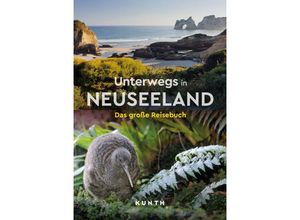 9783955049744 - KUNTH Unterwegs in Neuseeland - Birgit Adam Robert Fischer Thomas Frank Kartoniert (TB)