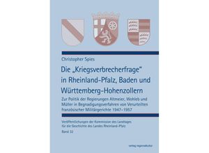 9783955052140 - Die Kriegsverbrecherfrage in Rheinland-Pfalz Baden und Württemberg-Hohenzollern - Christopher Spies Kartoniert (TB)