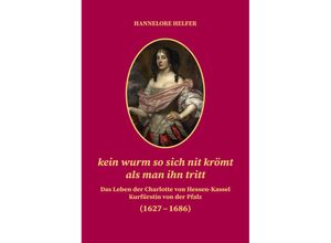 9783955052188 - kein wurm so sich nit krömt als man ihn tritt - Hannelore Helfer Leinen