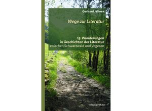 9783955053840 - Wege zur Literatur - Gerhard Jelinek Kartoniert (TB)