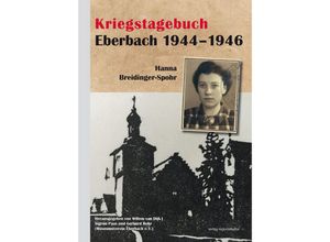 9783955054083 - Kriegstagebuch Eberbach 1944-1946 - Hanna Breidinger-Spohr Gebunden