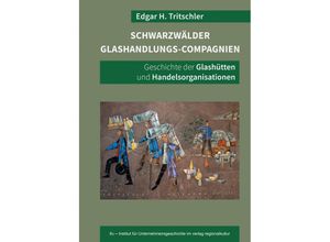 9783955054205 - Schwarzwälder Glashandlungs-Compagnien - Edgar H Tritschler Gebunden