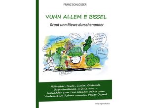 9783955054526 - Vunn allem e bissel Graut unn Riewe durschenanner - Franz Schlosser Kartoniert (TB)