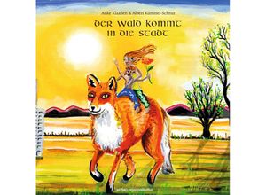 9783955054557 - Der Wald kommt in die Stadt - Anke Klaaßen Albert Kümmel-Schnur Gebunden