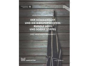 9783955054687 - Der Kommandant und die Bibelforscherin Rudolf Höß und Sophie Stippel - Wilhelm Kreutz Karen Strobel Gebunden