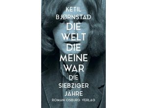 9783955101961 - Die Welt die meine war Die siebziger Jahre - Ketil Bjørnstad Gebunden