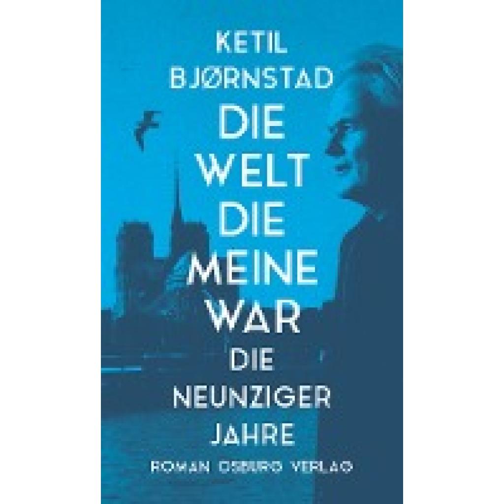 9783955103545 - Bjørnstad Ketil Die Welt die meine war