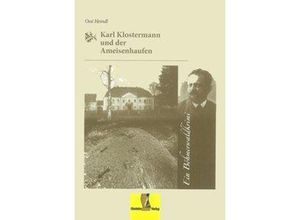 9783955110147 - Karl Klostermann und der Ameisenhaufen - Ossi Heindl Gebunden