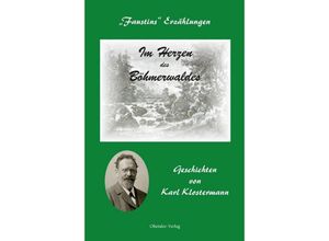 9783955110901 - Im Herzen des Böhmerwaldes - Karl Klostermann Gebunden