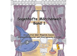 9783955111076 - Sagenhafte Märchenwelt - Christl Fischer Gebunden