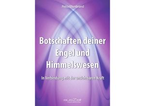 9783955170189 - Botschaften deiner Engel und Himmelswesen - Petra Ellenbrand Kartoniert (TB)