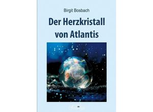 9783955311964 - Der Herzkristall von Atlantis - Birgit Bosbach Kartoniert (TB)