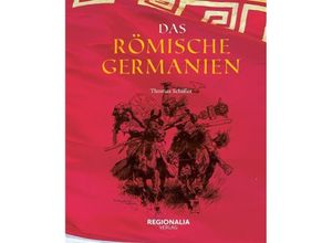 9783955403539 - Das römische Germanien - Thomas Schiffer Gebunden