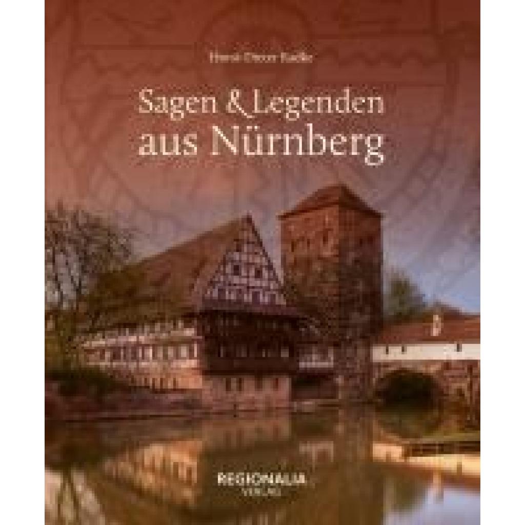 9783955404031 - Radke Horst-Dieter Sagen & Legenden aus Nürnberg