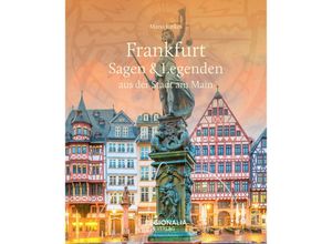 9783955404086 - Frankfurt - Sagen & Legenden aus der Stadt am Main - Mario Junkes Gebunden