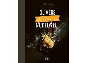 9783955407100 - Olivers glutenfreie Nudelwelt - Oliver Welling Gebunden