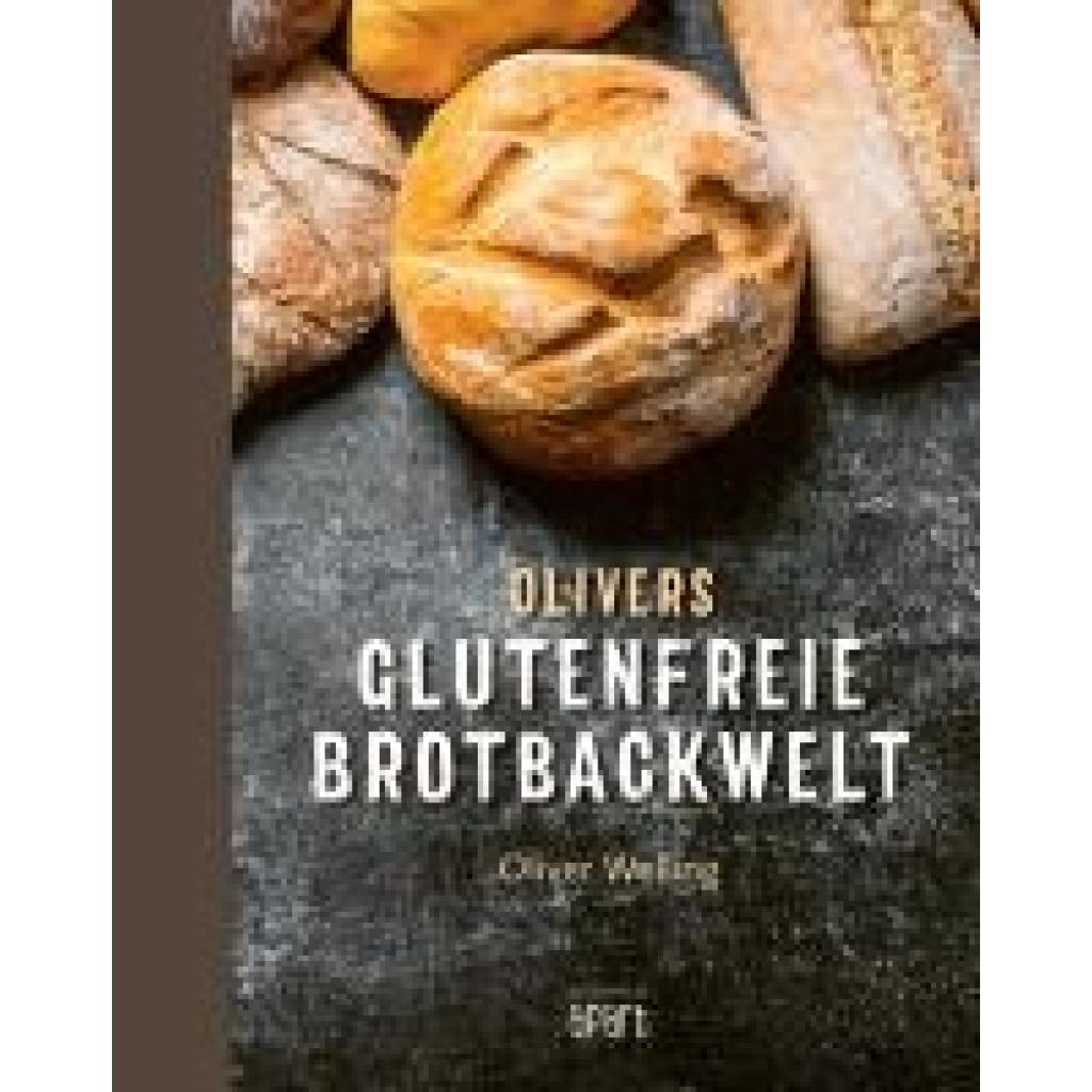 9783955407186 - Welling Oliver Olivers glutenfreie Brotbackwelt