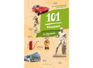 9783955424756 - 101 Museen in Hessen - Bernd Buchterkirch Julia Söhngen Kartoniert (TB)