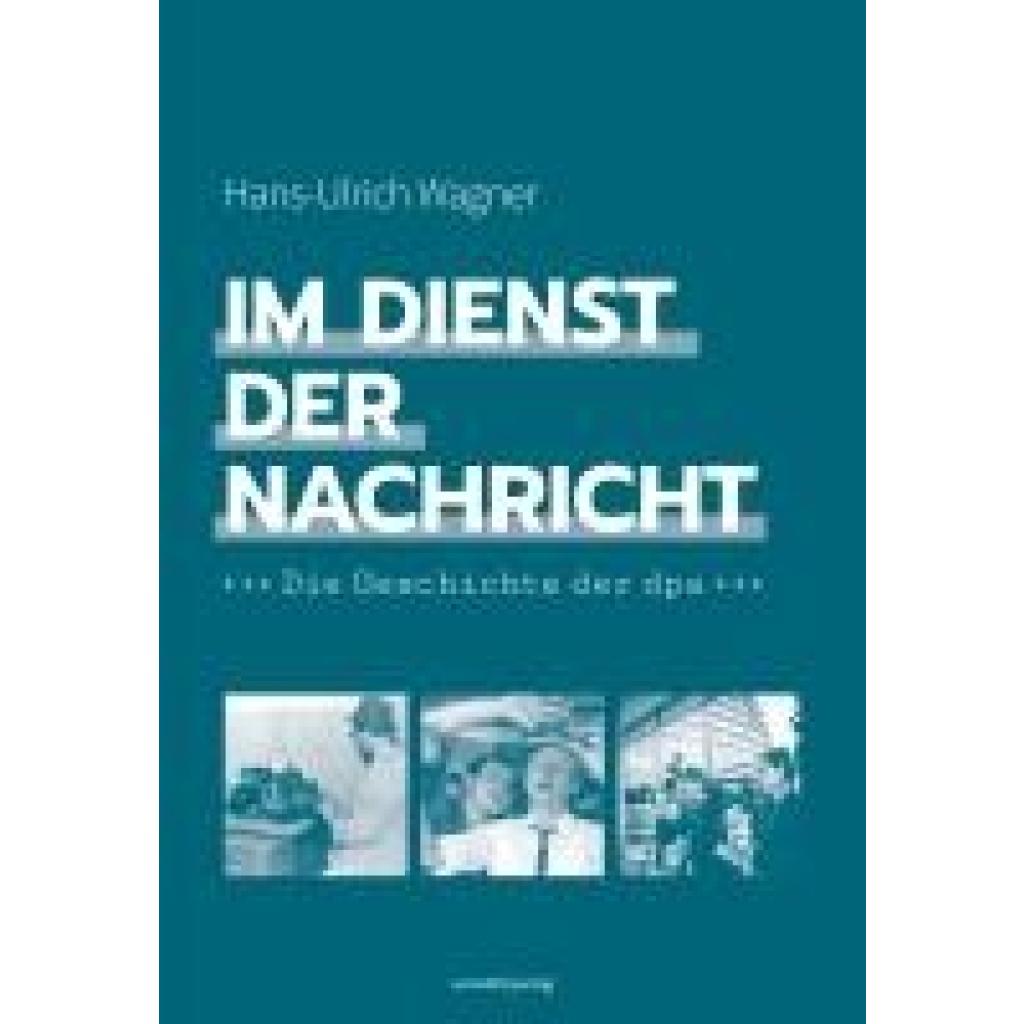 9783955424909 - Wagner Hans-Ulrich Im Dienst der Nachricht