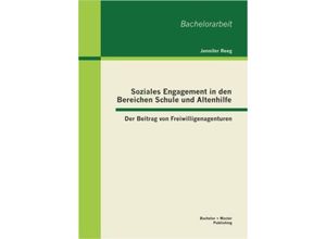 9783955492823 - Bachelorarbeit   Soziales Engagement in den Bereichen Schule und Altenhilfe - Jennifer Reeg Kartoniert (TB)