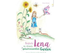 9783955511890 - Begleite Lena in ihrem geheimnisvollen Garten m 1 Audio-CD - Verena Schrenk Gebunden