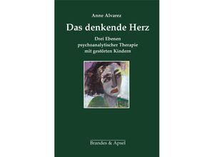 9783955580667 - Das denkende Herz - Anne Alvarez Kartoniert (TB)