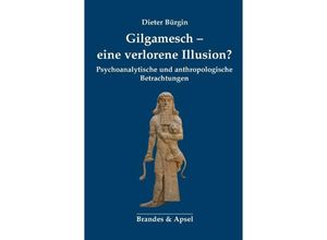 9783955582616 - Gilgamesch - eine verlorene Illusion? - Dieter Bürgin Kartoniert (TB)