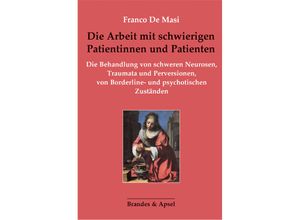 9783955583095 - Die Arbeit mit schwierigen Patientinnen und Patienten - Franco De Masi Kartoniert (TB)