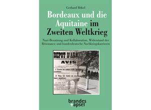 9783955583286 - Bordeaux und die Aquitaine im Zweiten Weltkrieg - Gerhard Bökel Kartoniert (TB)