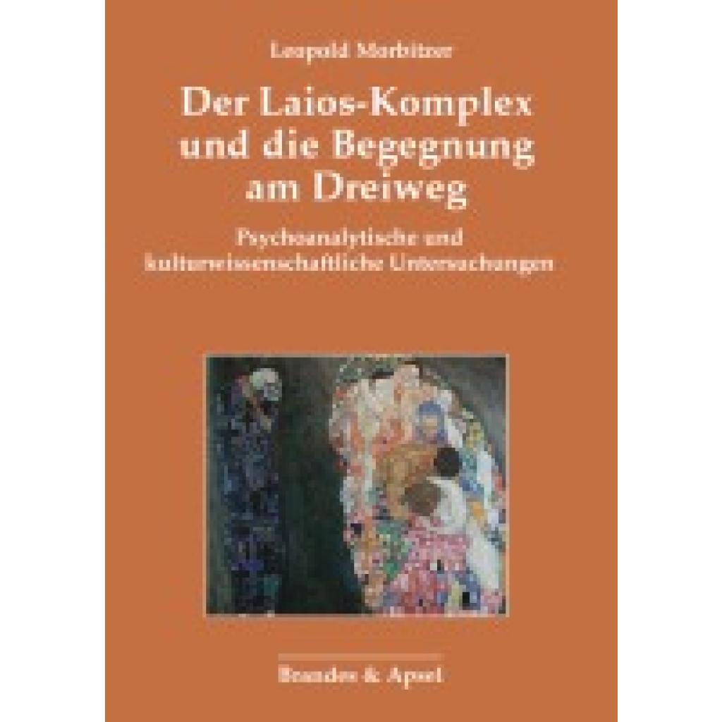 9783955583835 - Morbitzer Leopold Der Laios-Komplex und die Begegnung am Dreiweg