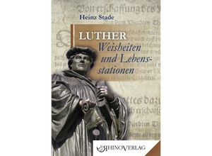 9783955600167 - Luther Weisheiten & Lebensstationen - Heinz Stade Gebunden