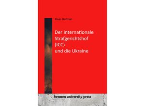 9783955629984 - Der Internationale Strafgerichtshof (ICC) und die Ukraine - Klaas Hofman Kartoniert (TB)