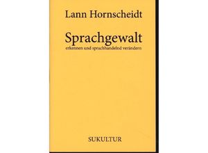 9783955660864 - Sprachgewalt erkennen und sprachhandelnd verändern - Lann Hornscheidt Taschenbuch