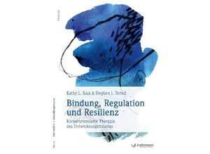 9783955718367 - Reihe Fachbuch Entwicklungstrauma   Bindung Regulation und Resilienz - Kathy L Kain Stephen J Terrell Kartoniert (TB)