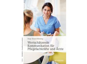 9783955718527 - Reihe Fachbuch Gewaltfreie Kommunikation   Wertschätzende Kommunikation für Pflegefachkräfte und Ärzte - Birgit Brand-Hörsting Gebunden