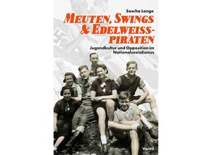 9783955750398 - Meuten Swings & Edelweißpiraten - Sascha Lange Kartoniert (TB)