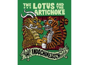 9783955752057 - Edition Kochen ohne Knochen   The Lotus and the Artichoke - Indochinesisch - Justin P Moore Gebunden