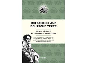 9783955752125 - Ich scheiß auf deutsche Texte - Frank Spilker Gebunden