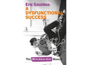 9783955752231 - A Dysfunctional Success - Eric Goulden Gebunden