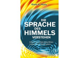 9783955786236 - Die Sprache des Himmels verstehen - Blake K Healy Kartoniert (TB)