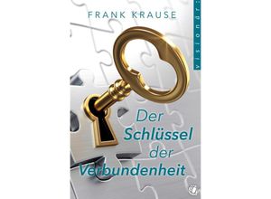 9783955786250 - Der Schlüssel der Verbundenheit - Frank Krause Kartoniert (TB)