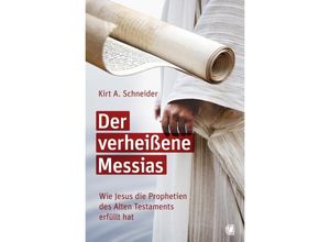 9783955786281 - Der verheißene Messias - Kirt A Schneider Kartoniert (TB)