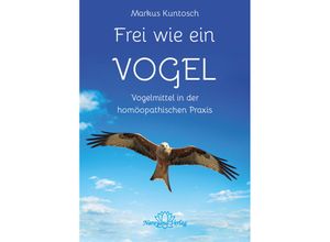 9783955820985 - Frei wie ein Vogel - Markus Kuntosch Gebunden