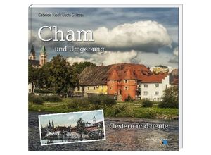 9783955870515 - Cham und Umgebung - Gabriele Kiesl Gebunden