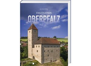 9783955871017 - Faszination Oberpfalz - Kai Ulrich Müller Gebunden