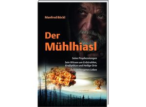 9783955871031 - Der Mühlhiasl - Manfred Böckl Gebunden