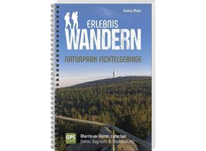 9783955871062 - Erlebniswandern Naturpark Fichtelgebirge - Andrea Maier Kartoniert (TB)