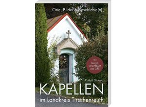 9783955871079 - Kapellen im Landkreis Tirschenreuth - Rudolf Ehstand Kartoniert (TB)