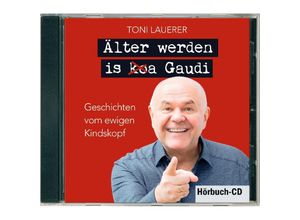 9783955874315 - Älter werden is (ko)a Gaudi - Toni Lauerer (Hörbuch)